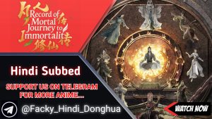 A Record of a Mortal’s Journey to Immortality Hindi Subbed  | Download in a Best Quality