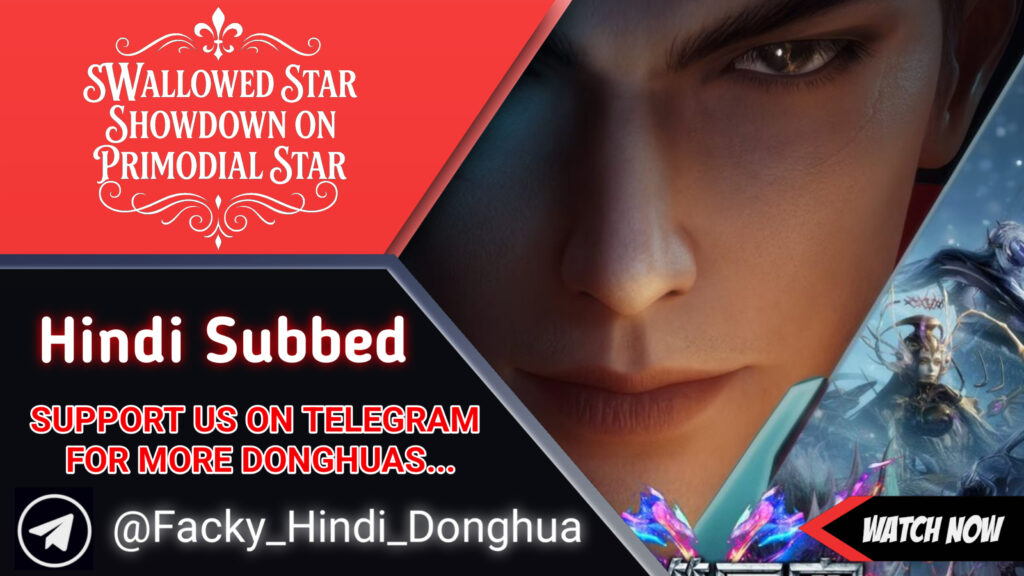 Swallowed Star: Showdown on Primodial Star Hindi Subbed