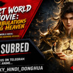 Perfect World Movie: Nine Tribulations Burning Heaven Hindi Subbed