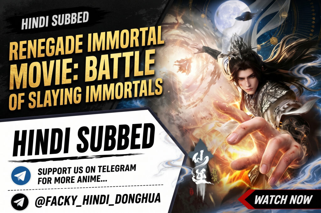Renegade Immortal Movie: Battle of Slaying Immortals Hindi Subbed